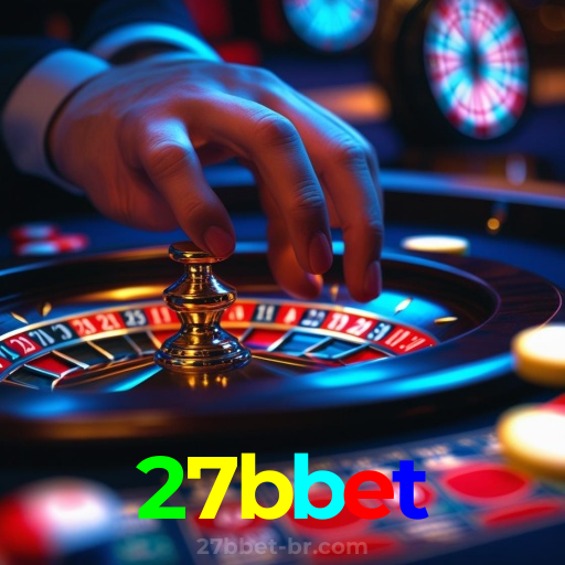 27bbet：Cada giro na roleta é uma nova chance de vitória!